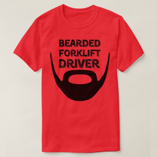 Bearded Forklift Driver T-Shirt (Design Front)