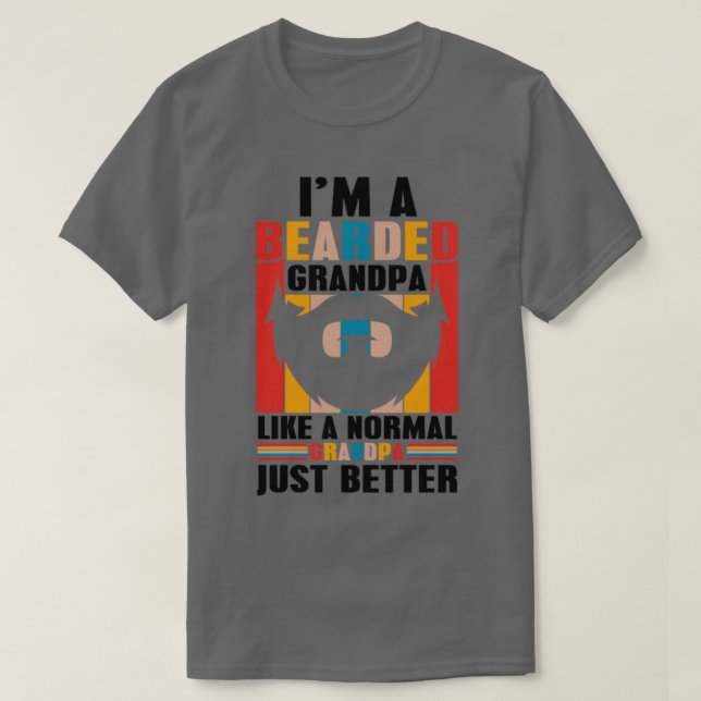 Bearded grandpa like a normal better T-Shirt (Design Front)