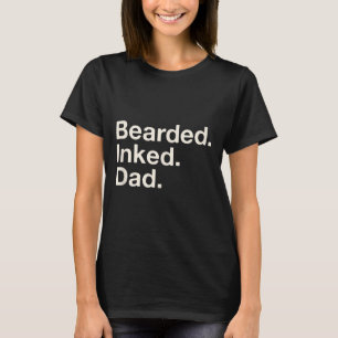 Bearded Inked Dad Fathers Day Tattoo Lover Love Ta T-Shirt