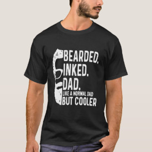 Bearded Inked Dad Like A Normal Dad But Cooler 1 T-Shirt