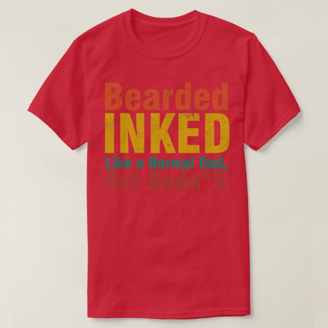 Bearded Inked Dad  T-Shirt (Design Front)
