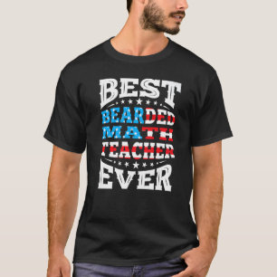 Bearded Math Teacher 4th Fourth Of July Usa Americ T-Shirt