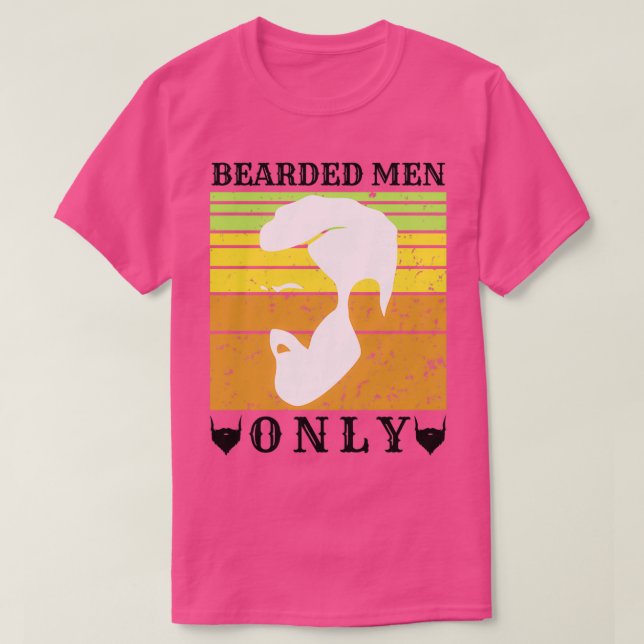 Bearded Men Only 13 T-Shirt (Design Front)