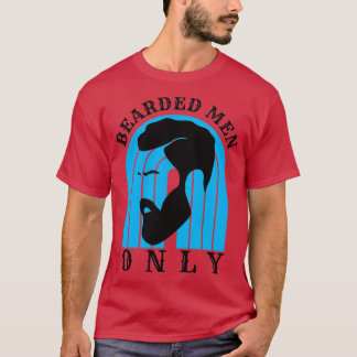 Bearded Men Only 58 T-Shirt