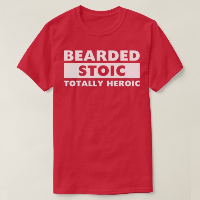 Bearded Stoic Totally Heroic Cool Beard Menx27s Gu T-Shirt (Design Front)