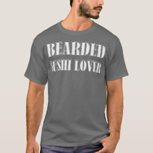 Bearded Sushi Lover Beard Foodie Cook Chef T-Shirt