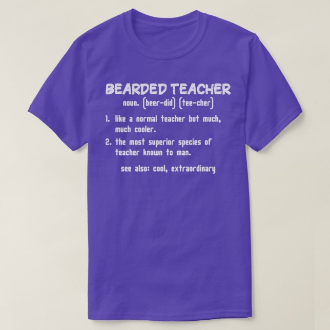 Bearded teacher definition funny gift idea for bea T-Shirt (Design Front)