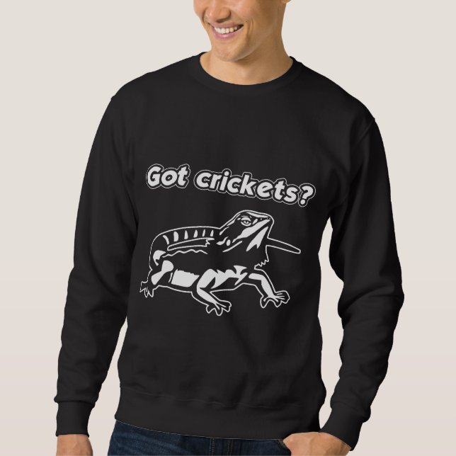 Beardie Got Crickets Feed My Bearded Dragon Sweatshirt (Front)