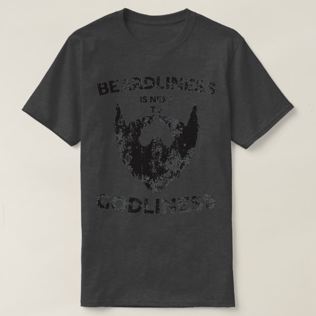 Beardliness is Next to Godliness Distressed Beard  T-Shirt (Design Front)