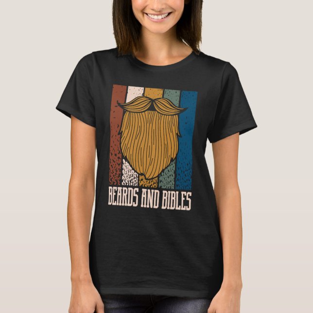 Beards and Bibles Motivational Quote Christian Ins T-Shirt (Front)