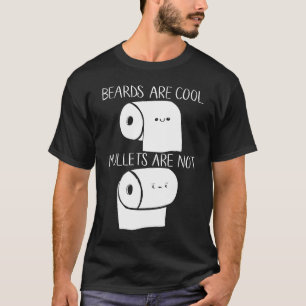 Beards Are Cool Mullets Are Not 2020 Toilet Paper  T-Shirt