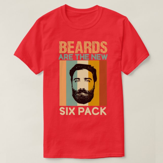 Beards are the new six pack 2 1 T-Shirt (Design Front)