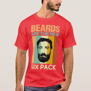 Beards are the new six pack 2 1 T-Shirt