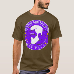 Beards Are The New Six Pack 32 T-Shirt