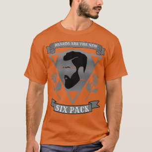 Beards Are The New Six Pack 8 1 T-Shirt