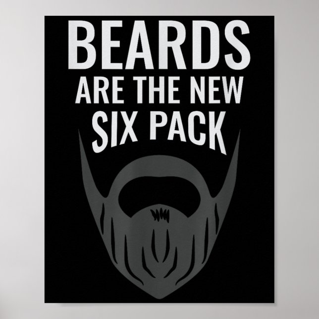 Beards Are The New Six Pack _ Beard Lover Bearded  Poster (Front)