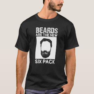 Beards Are The New Six Pack Beard T-Shirt