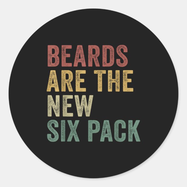 Beards Are The New Six Pack Funny Bearded Men  Classic Round Sticker (Front)