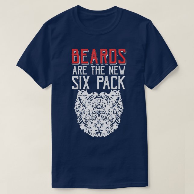 BEARDS ARE THE NEW SIXPACK 2 T-Shirt (Design Front)