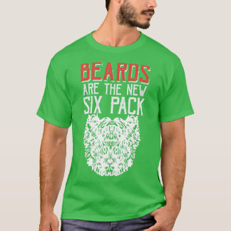BEARDS ARE THE NEW SIXPACK T-Shirt