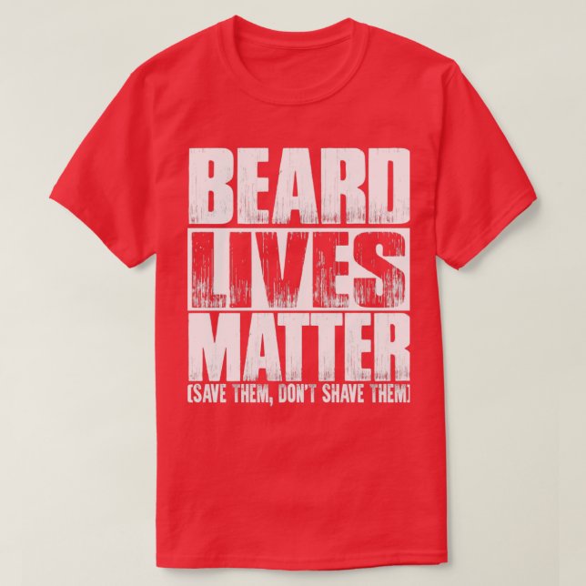 Beards Beard Lives T-Shirt (Design Front)
