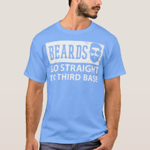 Beards Go Straight To Third Base Bearded Men Full T-Shirt