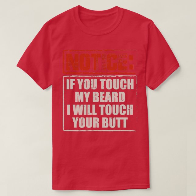 Beards If You Touch My Beard Bearded Gift 2 T-Shirt (Design Front)