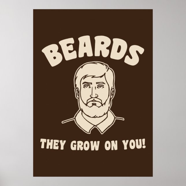 Beards they grow on you! poster (Front)