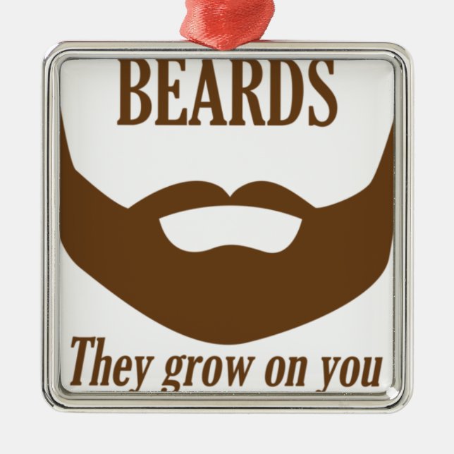 BEARDS THEY GROWN ON YOU METAL TREE DECORATION (Front)