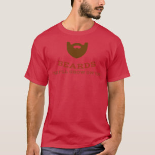 Beards Theyx27ll Grow on You Funny Pun Humour T-Shirt