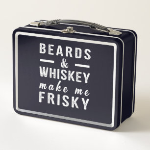 Beards & Whiskey Make Me Frisky Metal Lunch Box