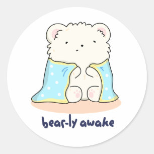 Bearly Awake Funny Sleepy Bear Pun  Classic Round Sticker