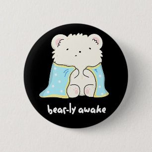 Bearly Awake Funny Sleepy Bear Pun Dark BG 6 Cm Round Badge