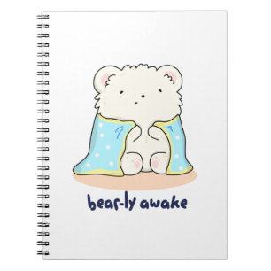 Bearly Awake Funny Sleepy Bear Pun Notebook
