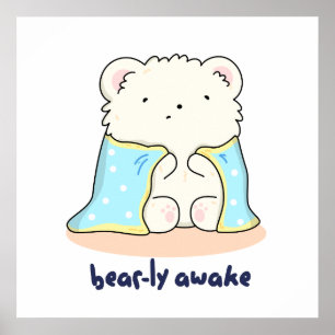 Bearly Awake Funny Sleepy Bear Pun Poster