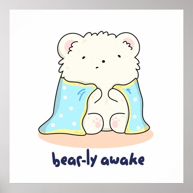 Bearly Awake Funny Sleepy Bear Pun  Poster (Front)