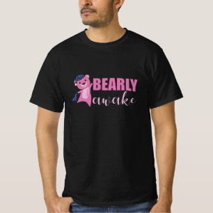 Bearly Awake Pink Bear Teddy Bear Bears T-Shirt