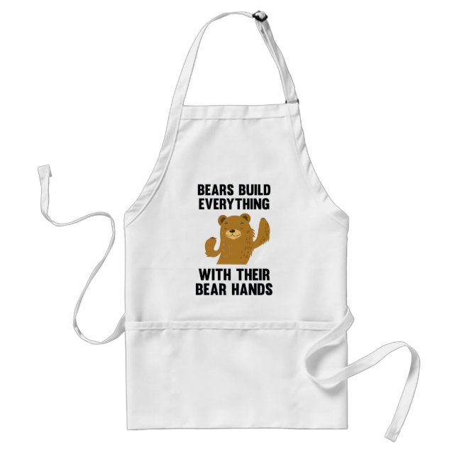 Bears Build Everything With Their Bear Hands Standard Apron (Front)