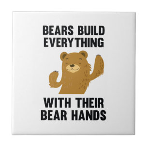 Bears Build Everything With Their Bear Hands Tile