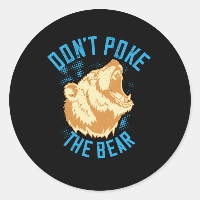 Bears - Don't Poke The Bear Classic Round Sticker (Front)