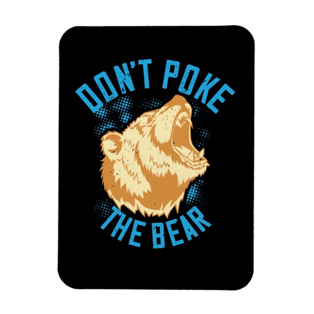 Bears - Don't Poke The Bear Magnet (Vertical)