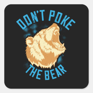 Bears - Don't Poke The Bear Square Sticker