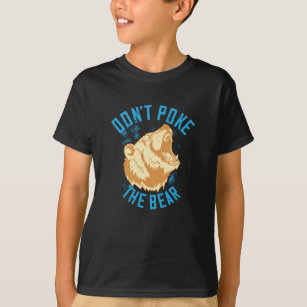 Bears - Don't Poke The Bear T-Shirt