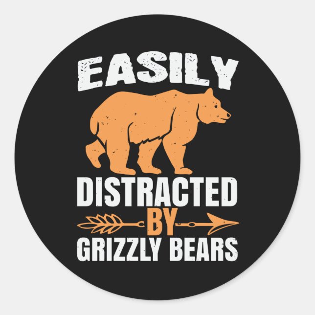 Bears - Easily Distracted By Grizzly Bears Classic Round Sticker (Front)