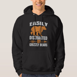 Bears - Easily Distracted By Grizzly Bears Hoodie