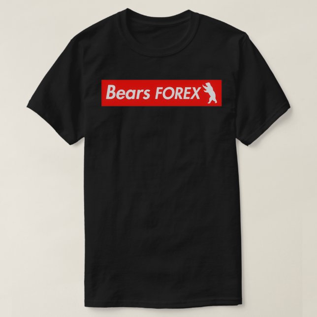 Bears FOREX LIFE Trading Lover Extreme Investor 1 T-Shirt (Design Front)