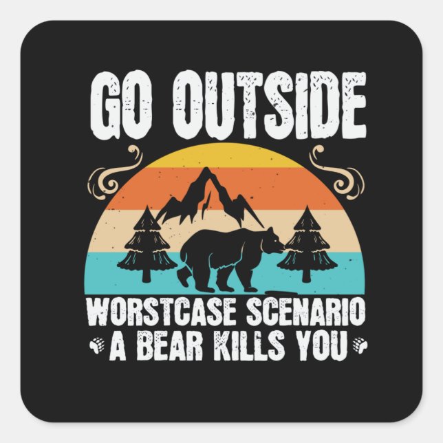 Bears - Go Outside Worst Case Scenario Square Sticker (Front)