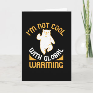 Bears - I'm Not Cool With Global Warming Card
