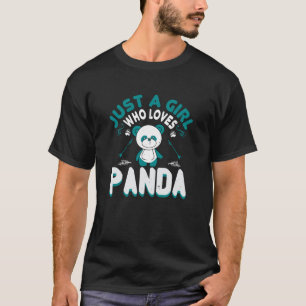 Bears - Just A Girl Who Loves Panda T-Shirt