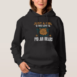 Bears - Just A Girl Who Loves Polar Bears Hoodie